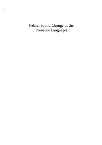 Palatal Sound Change In The Romance Languages Diachronic And Synchronic Perspectives Zampaulo