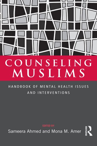 Counseling Muslims Handbook Of Mental Health Issues And Interventions 1st Edition Sameera Ahmed And Mona M Amer