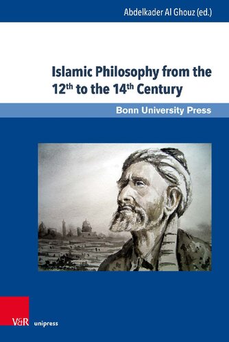 Islamic Philosophy From The 12th To The 14th Century 1st Edition Abdelkader Al Ghouz Editor