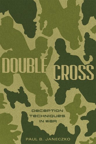 Double Cross Deception Techniques In War Paul B Janeczko
