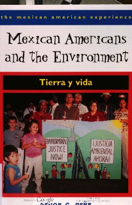 Mexican Americans And The Environment Tierra Y Vida Devon Gerardo Pea
