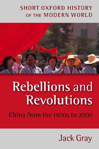 Rebellions And Revolutions China From The 1800s To 2000 Jack Gray