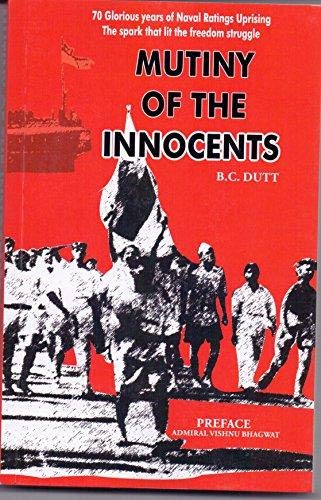 Mutiny Of The Innocents 1st Edition B C Dutt