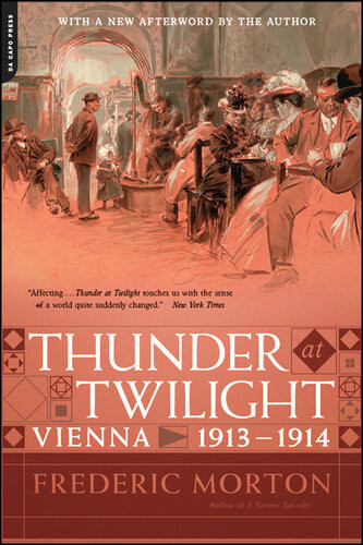 Thunder At Twilight Vienna 19131914 2nd Edition Frederic Morton