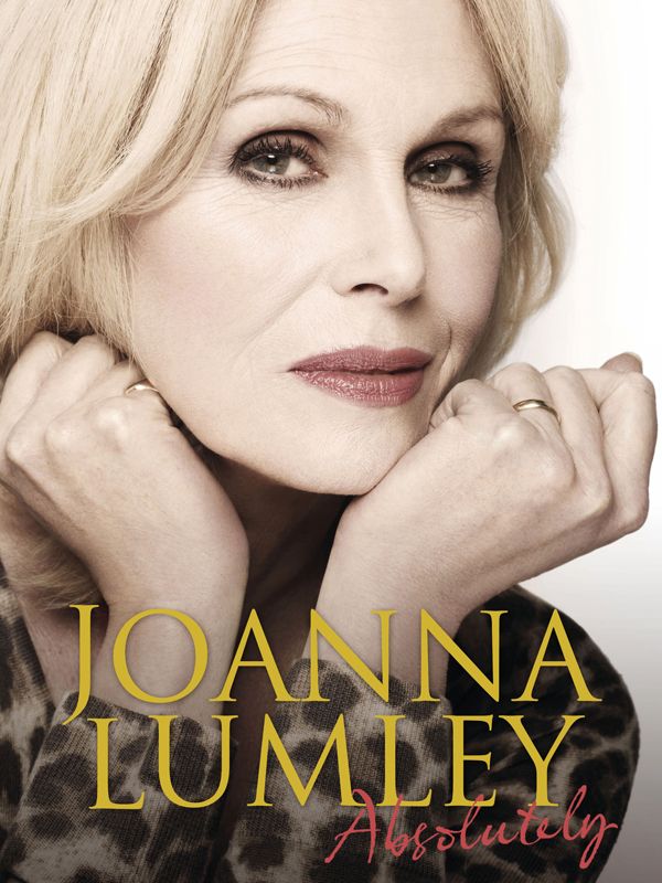 Absolutely A Memoir Joanna Lumley