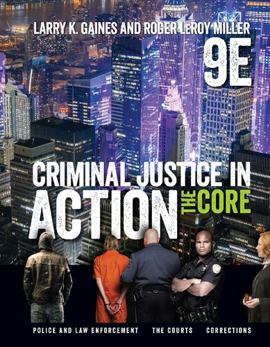 Criminal Justice In Action The Core 9th Edition Larry K Gaines