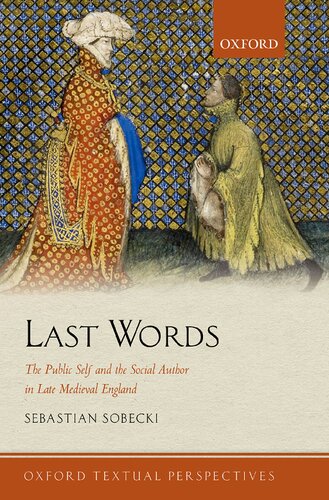 Last Words The Public Self And The Social Author In Late Medieval England Sebastian Sobecki
