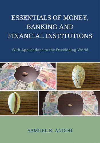 Essentials Of Money Banking And Financial Institutions With Applications To The Developing World Samuel K Andoh