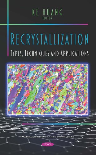 Recrystallization Types Techniques And Applications Ke Huang