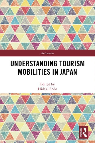 Understanding Tourism Mobilities In Japan 1st Edition Hideki Endo Editor