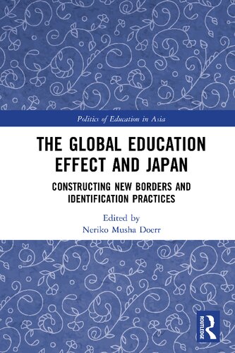 The Global Education Effect And Japan Constructing New Borders And Identification Practices 1st Edition Neriko Musha Doerr Editor