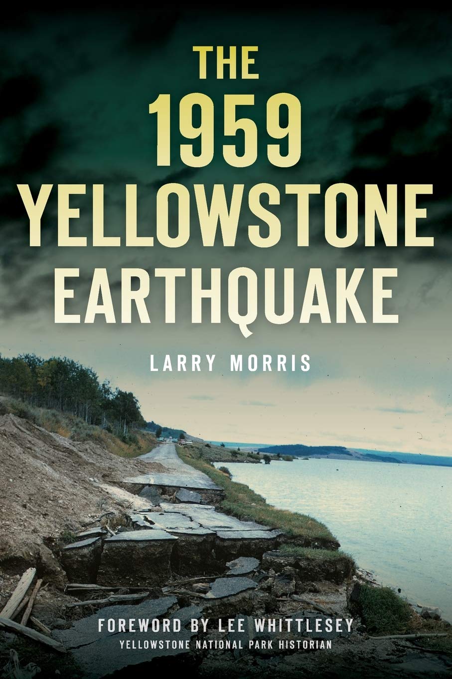 The 1959 Yellowstone Earthquake Larry E Morris