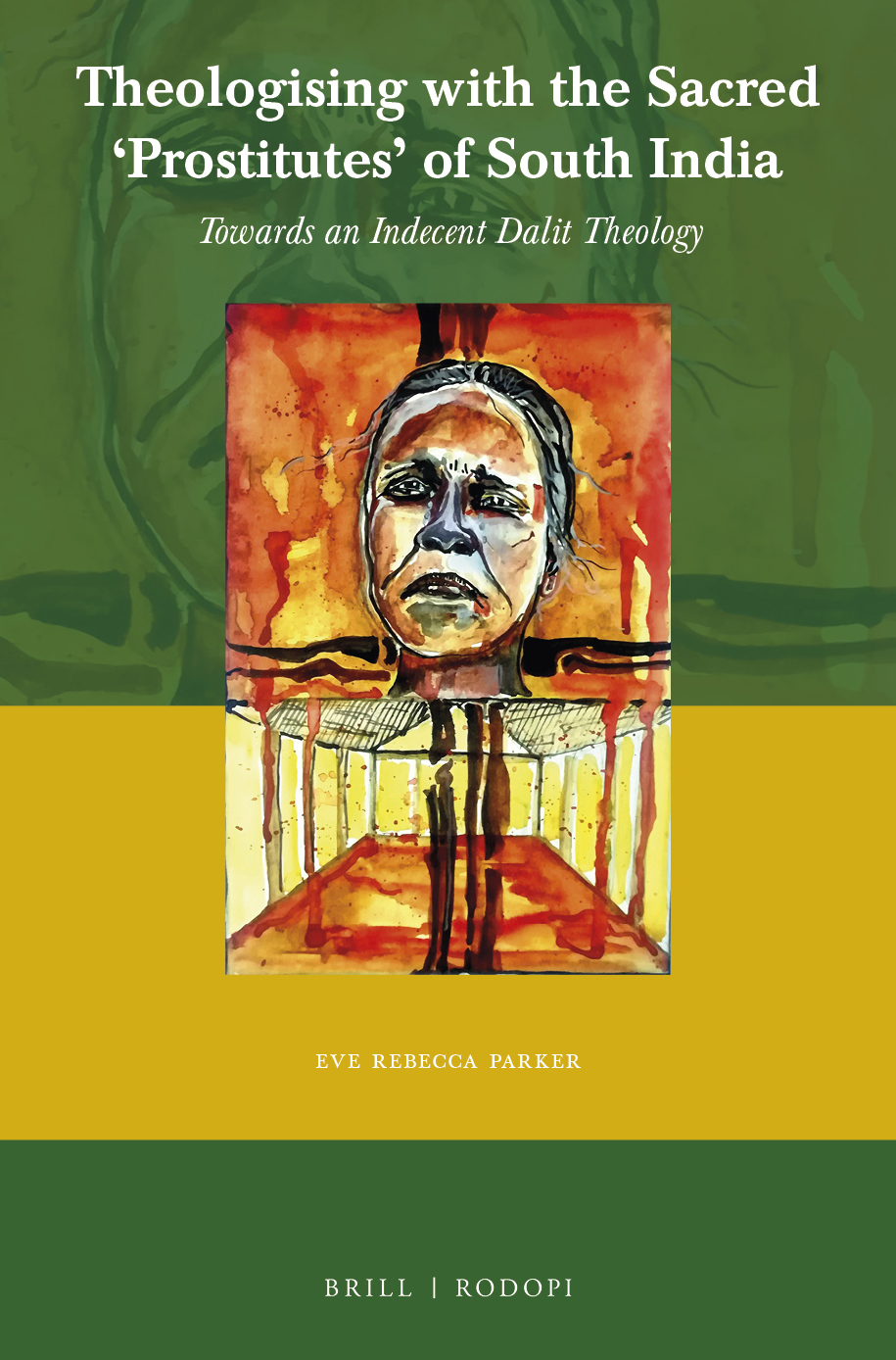 Theologising With The Sacred Prostitutes Of South India Towards An Indecent Dalit Theology Eve Rebecca Parker