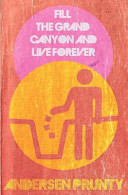 Fill The Grand Canyon And Live Forever Andersen Prunty
