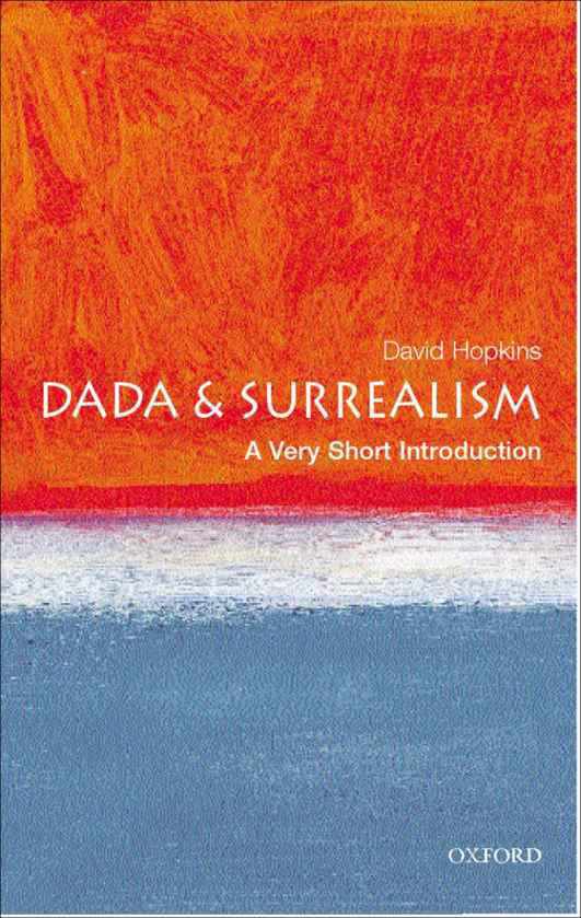 Dada And Surrealism A Very Short Introduction Very Short Introductions David Hopkins Hopkins