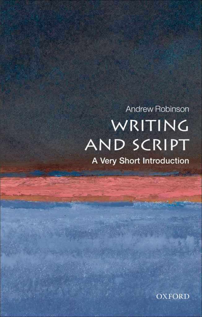 Writing And Script A Very Short Introduction Very Short Introductions Andrew Robinson Robinson