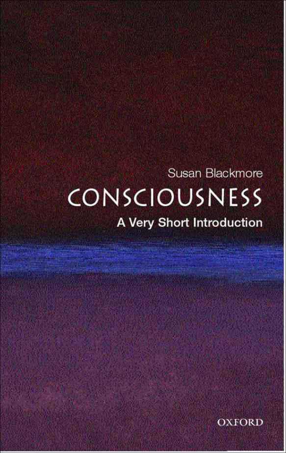 Consciousness A Very Short Introduction Susan Blackmore