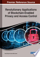 Revolutionary Applications Of Blockchainenabled Privacy And Access Control 1st Edition Surjit Singh