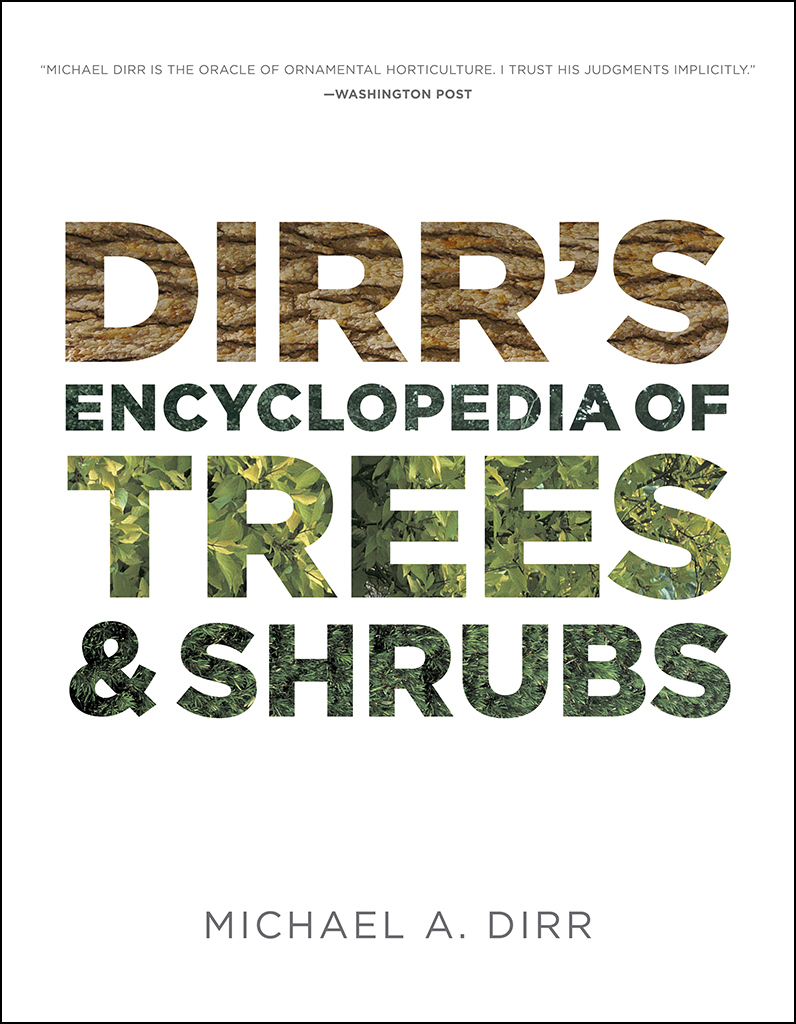 Dirrs Encyclopedia Of Trees And Shrubs Michael A Dirr Dirr Michael A