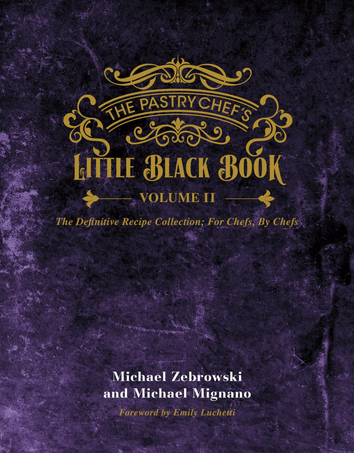 The Pastry Chefs Little Black Book Volume Ii Michael Zebrowski