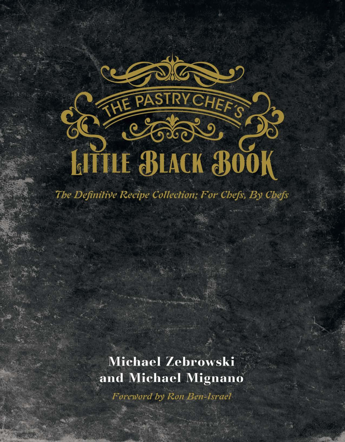 The Pastry Chefs Little Black Book Volume I Michael Zebrowski