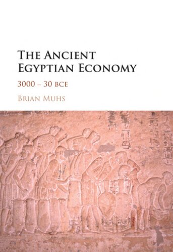The Ancient Egyptian Economy 300030 Bce Brian Muhs