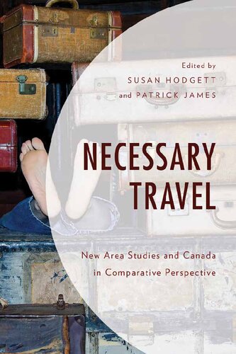 Necessary Travel New Area Studies And Canada In Comparative Perspective Susan Hodgett And Patrick James