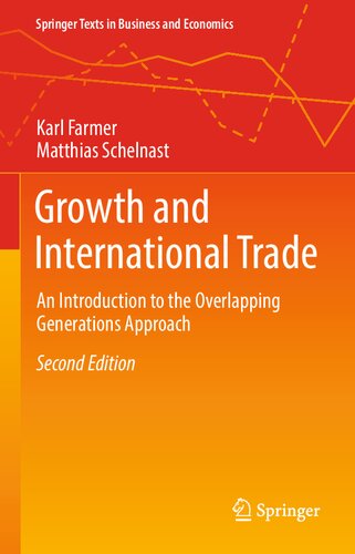 Growth And International Trade An Introduction To The Overlapping Generations Approach 2nd Edition Karl Farmer Matthias Schelnast