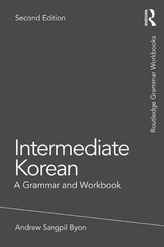 Intermediate Korean A Grammar And Workbook 2nd Edition Andrew Sangpil Byon