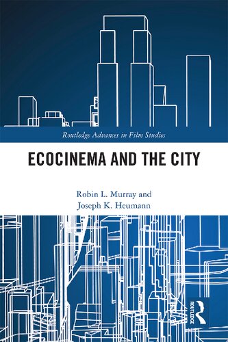 Ecocinema And The City Robin L Murray And Joseph K Heumann