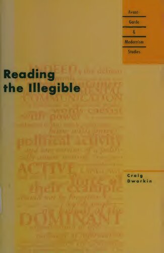 Reading The Illegible Avantgarde Modernism Studies 1st Edition Craig Dworkin
