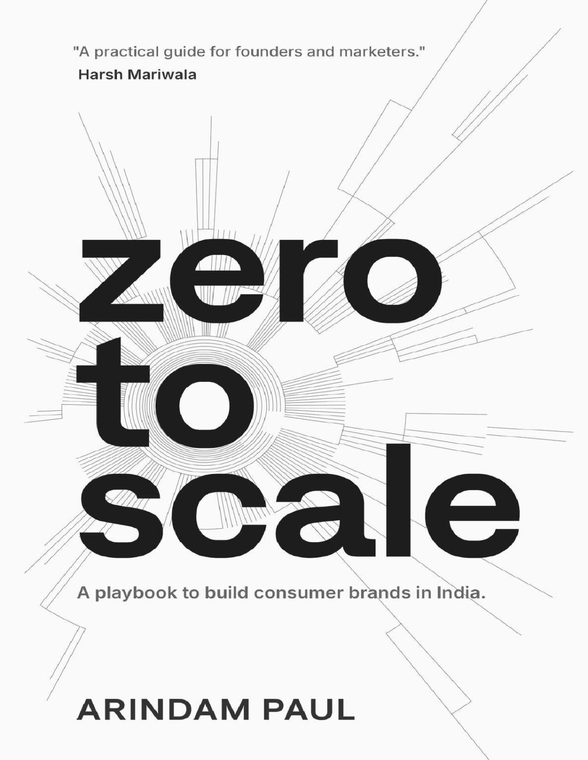 Zero To Scale A Playbook To Build Consumer Brands In India Arindam Paul