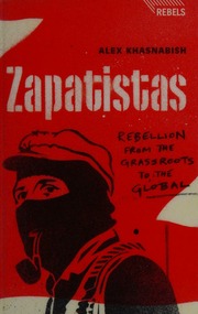Zapatistas Rebellion From The Grassroots To The Global Khasnabish