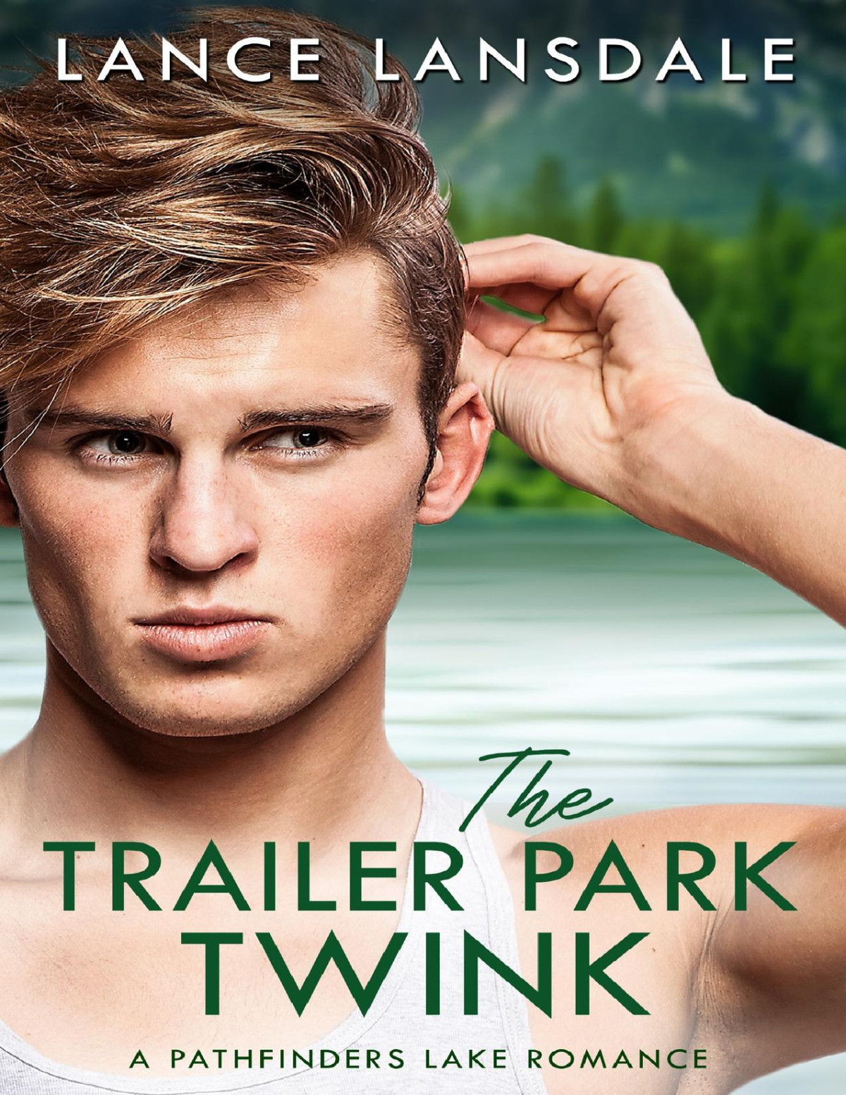 The Trailer Park Twink An Mm Forbidden Romance Lance Lansdale