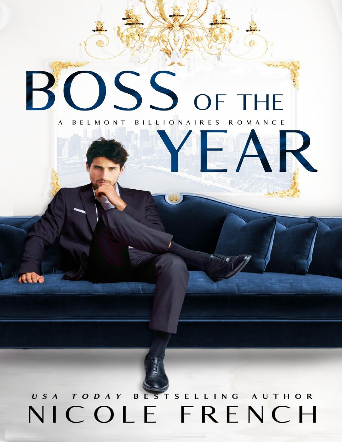 Boss Of The Year A Belmont Billionaires Romance Nicole French