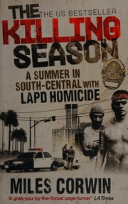 The Killing Season A Summer In Southcentral With Lapd Homicide Corwin