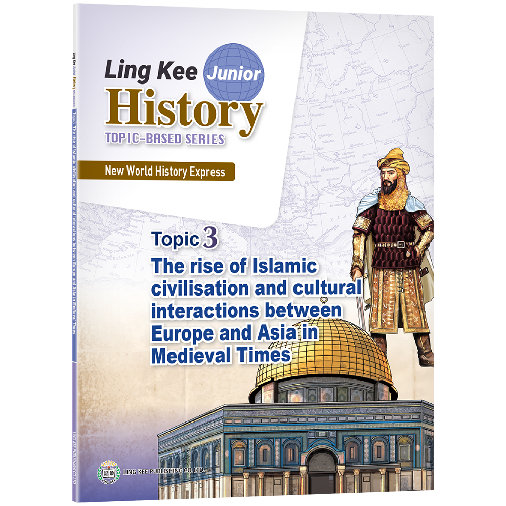 New World History Express Topic 3 The Rise Of Islamic Civilisation And Cultural Interactions Between Europe And Asia In Medieval Times Wong Chung Chiu