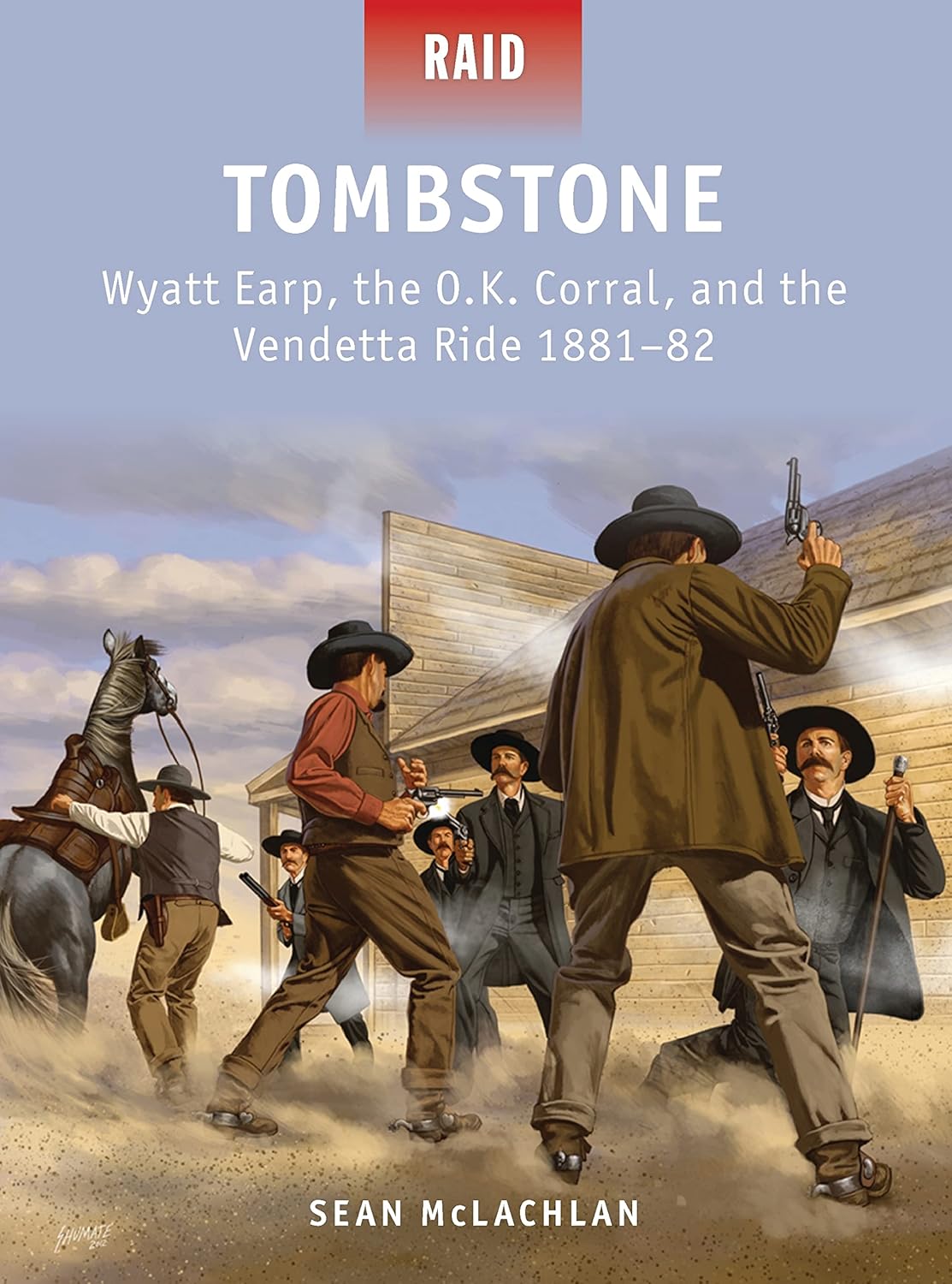 Tombstone Wyatt Earp The Ok Corral And The Vendetta Ride 188182 Sean Mclachlan