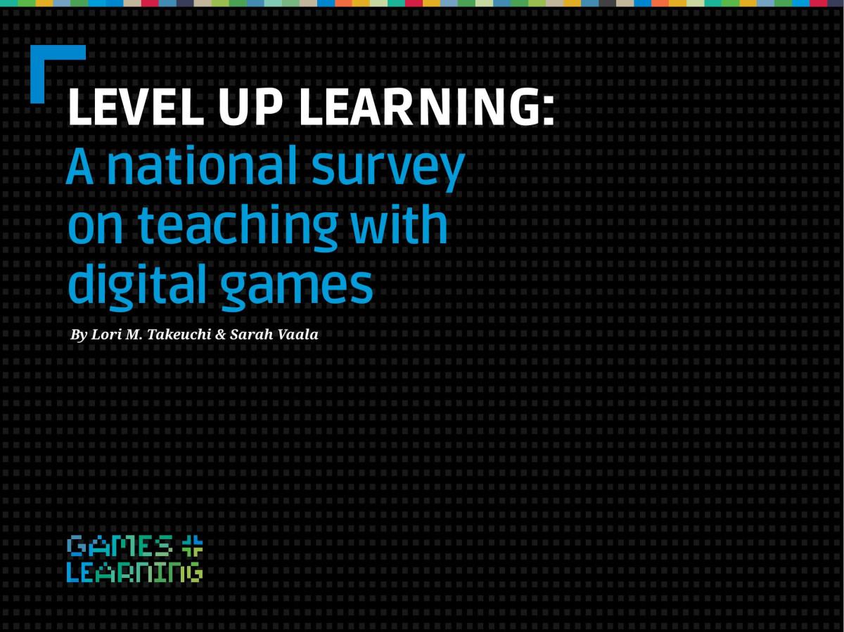 Level Up Learning A National Survey On Teaching With Digital Games Lori M Takeuchi