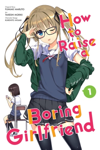 How To Raise A Boring Girlfriend Vol 1 Illustrated Fumiaki Maruto