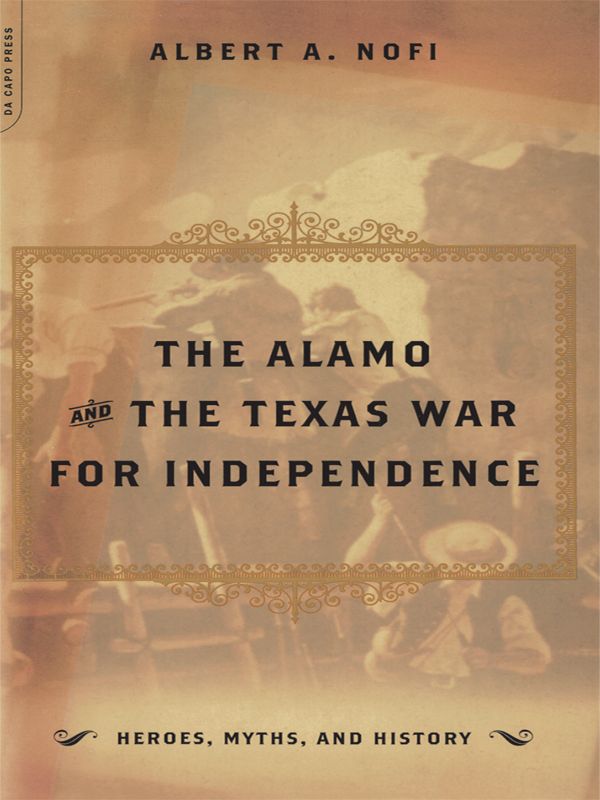 The Alamo And The Texas War For Independence Alber A Nofi