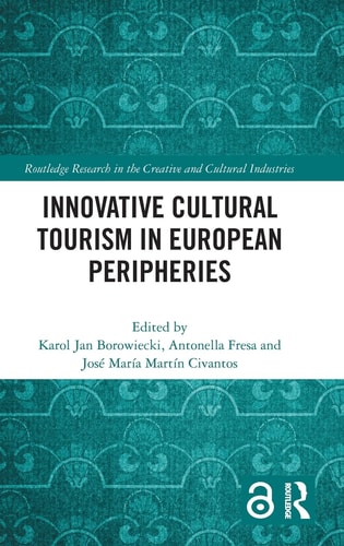 Innovative Cultural Tourism In European Peripheries 1st Edition Karol Jan Borowiecki
