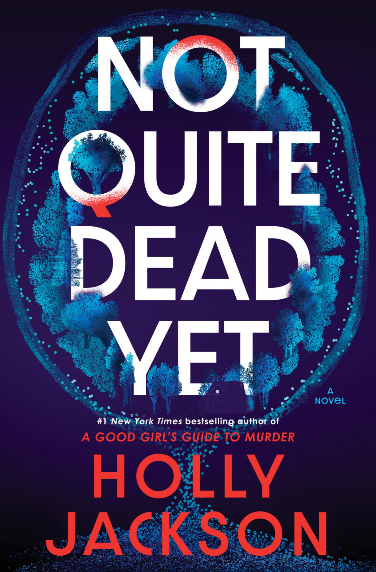Not Quite Dead Yet A Novel Bn Exclusive Edition Holly Jackson