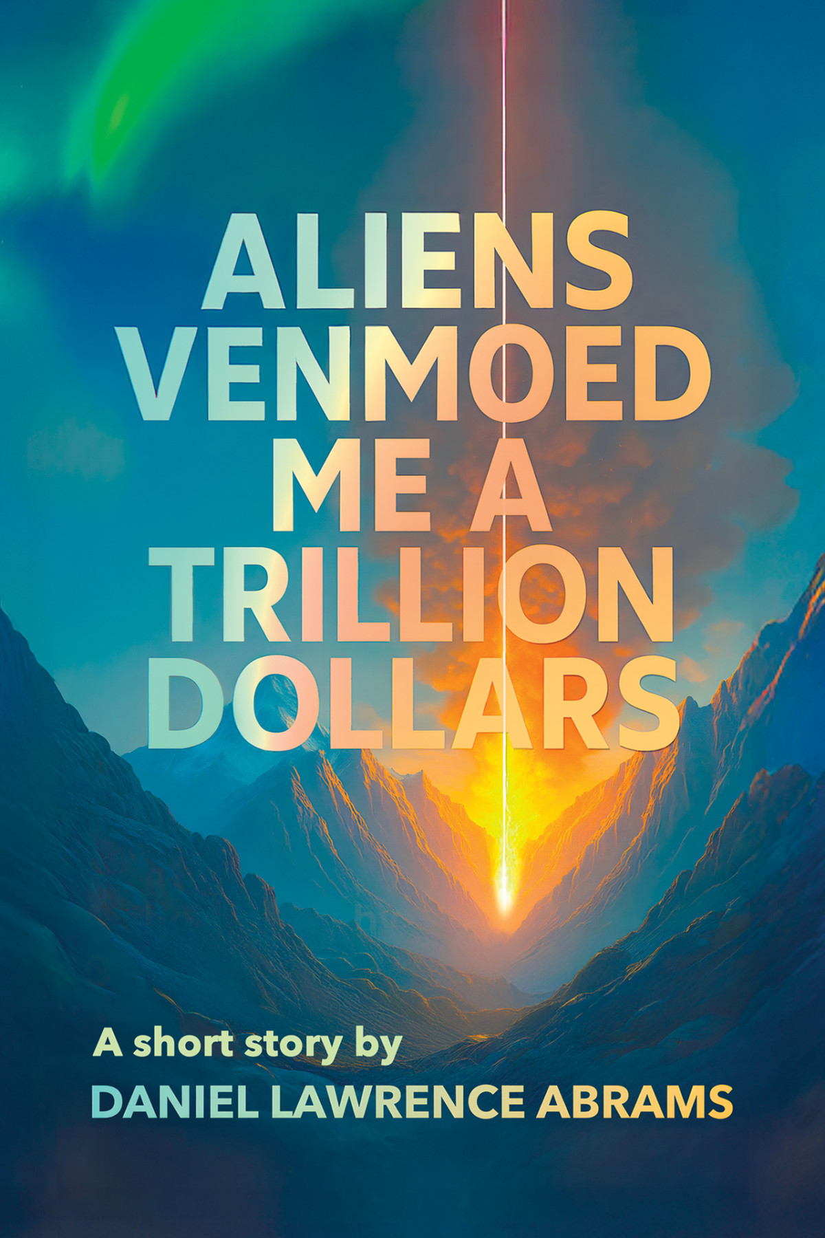 Aliens Venmoed Me A Trillion Dollars The Short Story Abrams
