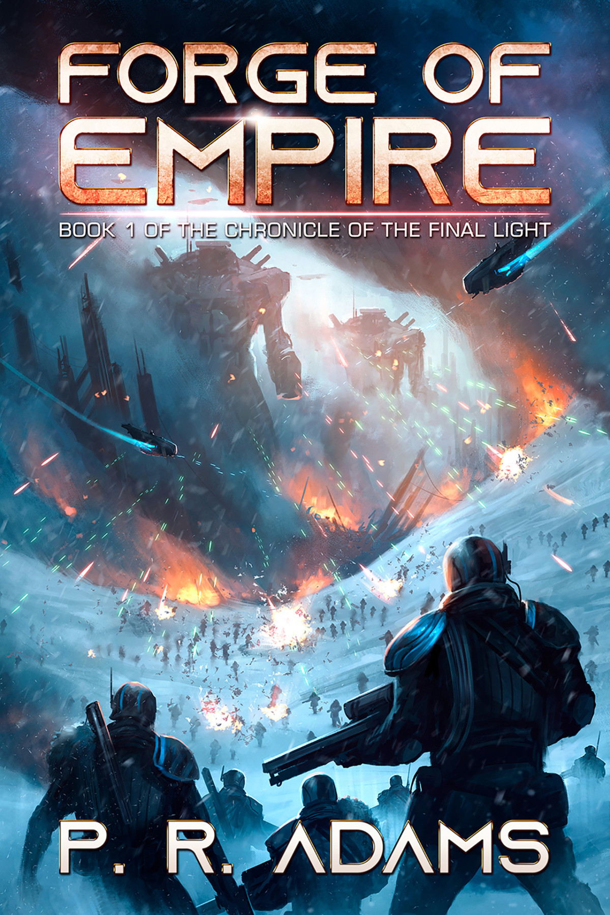 Forge Of Empire A Military Space Opera Tale The Chronicle Of The Final Light Book 1 Adams