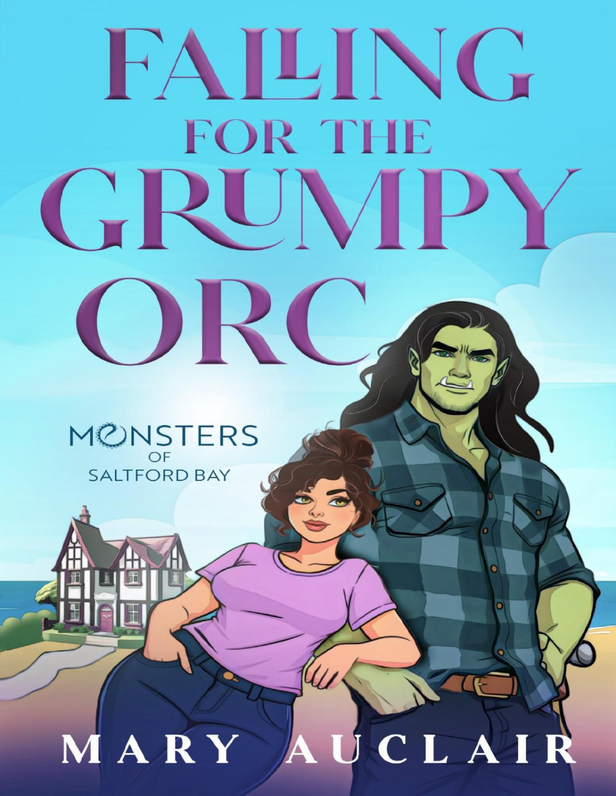 Falling For The Grumpy Orc A Cozy Monster Romance Monsters Of Saltford Bay Mary Auclair