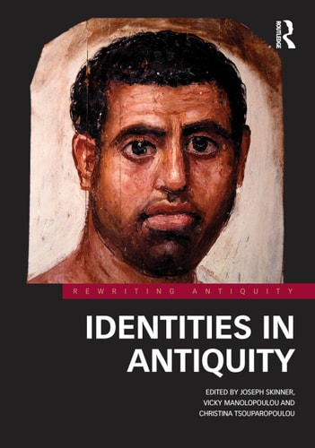 Identities In Antiquity 1st Edition Joseph Skinner Vicky Manolopoulou