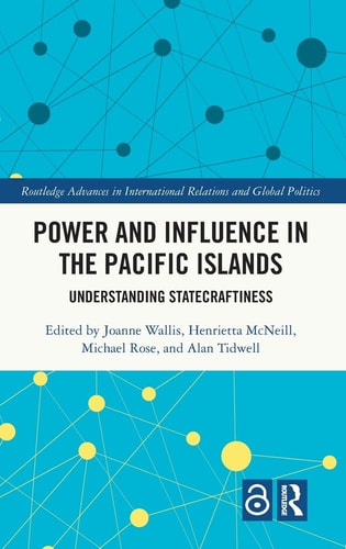 Power And Influence In The Pacific Islands Understanding Statecraftiness 1st Edition Joanne Wallis