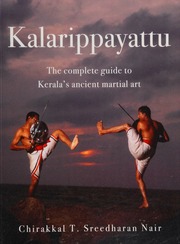Kalarippayattu The Complete Guide To Keralas Ancient Nair