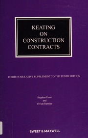 Keating On Construction Contracts Third Cumulative Supplement To The Tenth Edition Tenth Edition By Stephen Furst And Vivian Ramsey With A Keating